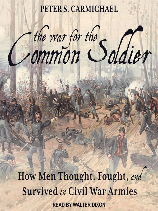Title details for The War for the Common Soldier by Peter S. Carmichael - Available